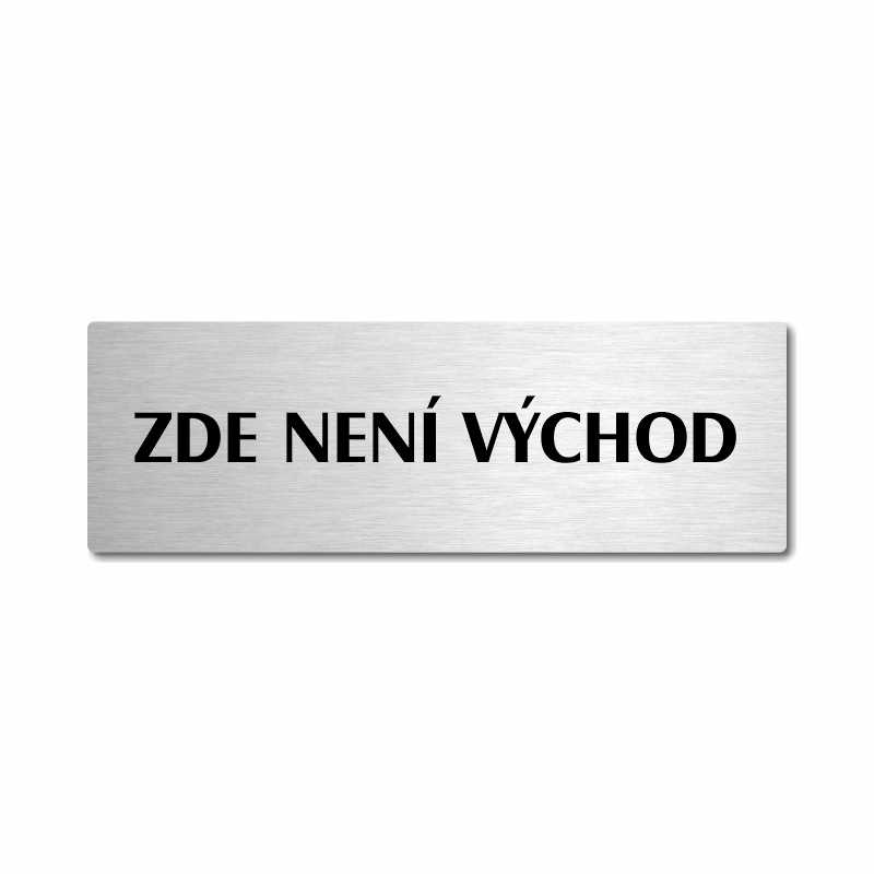 Zde není východ, stříbrná popiska na dveře